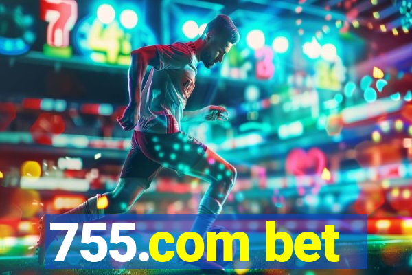 755.com bet